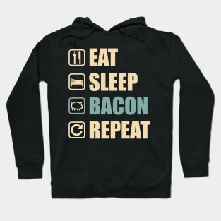 Eat Sleep Bacon Repeat - Funny Bacon Lovers Gift Hoodie